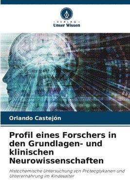 Orlando Castejon - Profil eines Forschers in den Grundlagen- und klinischen Neurowissenschaften, Häftad. Tillgänglighet: Lägg i varukorg