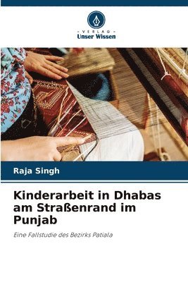 Raja Singh - Kinderarbeit in Dhabas am Straßenrand im Punjab, Häftad. Tillgänglighet: Lägg i varukorg