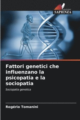 Rogério Tomanini - Fattori genetici che influenzano la psicopatia e la sociopatia, Häftad