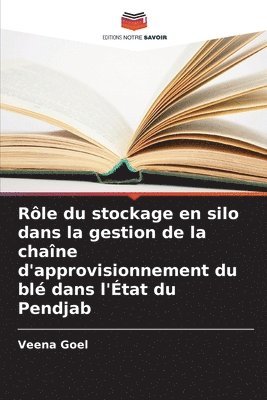 Veena Goel - Rôle du stockage en silo dans la gestion de la chaîne d'approvisionnement du blé dans l'État du Pendjab, Häftad