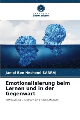 Jamel Ben Hechemi Sarraj - Emotionalisierung beim Lernen und in der Gegenwart, Häftad. Tillgänglighet: Lägg i varukorg