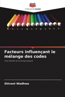Shivani Wadhwa - Facteurs influençant le mélange des codes, Häftad. Tillgänglighet: Lägg i varukorg