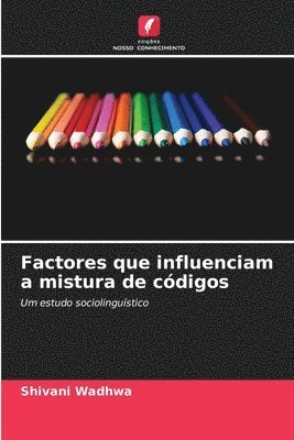 Shivani Wadhwa - Factores que influenciam a mistura de códigos, Häftad. Tillgänglighet: Lägg i varukorg