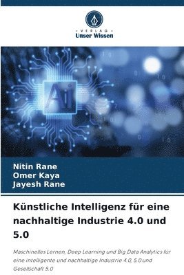 Nitin Rane, Omer Kaya, Jayesh Rane - Künstliche Intelligenz für eine nachhaltige Industrie 4.0 und 5.0, Häftad