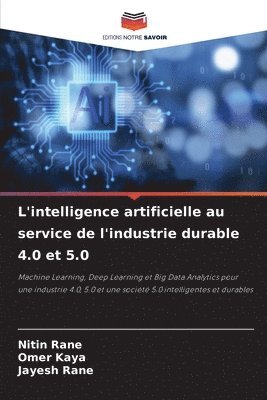 Nitin Rane, Omer Kaya, Jayesh Rane - L'intelligence artificielle au service de l'industrie durable 4.0 et 5.0, Häftad