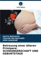 Hayfa Bergaoui, Yessine Belhajtaher, Imen Ghadhab - Betreuung einer älteren Primipare, Häftad. Tillgänglighet: Lägg i varukorg