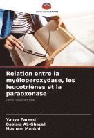 Yahya Fareed, Basima Al-Ghazali, Husham Mankhi - Relation entre la myéloperoxydase, les leucotriènes et la paraoxonase, Häftad