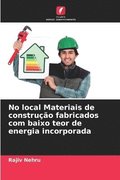 No local Materiais de construo fabricados com baixo teor de energia incorporada