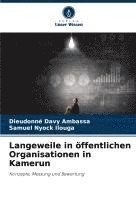 Dieudonné Davy Ambassa, Samuel Nyock Ilouga - Langeweile in öffentlichen Organisationen in Kamerun, Häftad. Tillgänglighet: Lägg i varukorg