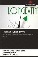 Geralda Gillian Silva Sena, Flavia de Paula, Maria C P Batitucci - Human Longevity, Häftad