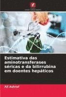 Ali Ashraf - Estimativa das aminotransferases séricas e da bilirrubina em doentes hepáticos, Häftad. Tillgänglighet: Lägg i varukorg
