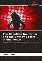Rebellion fan forum and the Britney Spears phenomenon