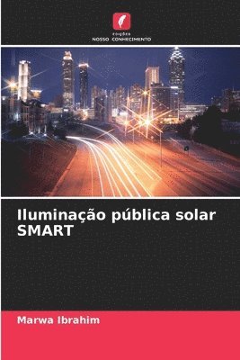 Marwa Ibrahim - Iluminação pública solar SMART, Häftad