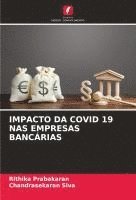 Rithika Prabakaran, Chandrasekaran Siva - Impacto Da Covid 19 NAS Empresas Bancárias, Häftad