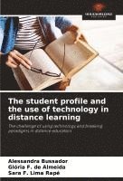 Alessandra Bussador, Glória F de Almeida, Sara F Lima Rapé - student profile and the use of technology in distance learning, Häftad