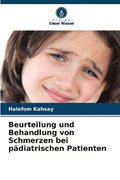 Beurteilung und Behandlung von Schmerzen bei p�diatrischen Patienten