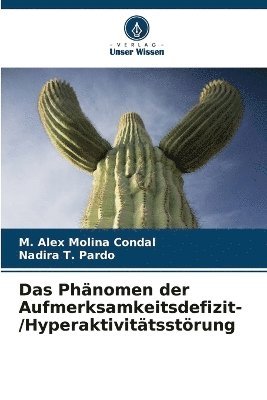 M Alex Molina Condal, Nadira T Pardo - Phänomen der Aufmerksamkeitsdefizit- /Hyperaktivitätsstörung, Häftad