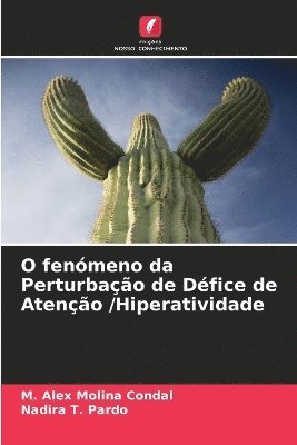 M Alex Molina Condal, Nadira T Pardo - O fenómeno da Perturbação de Défice de Atenção /Hiperatividade, Häftad