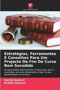 Estratgias, Ferramentas E Conselhos Para Um Projecto De Fim De Curso Bem Sucedido