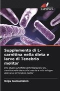 Supplemento di L-carnitina nella dieta e larve di Tenebrio molitor