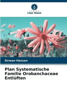 Sirwan Hassan - Plan Systematische Familie Orobanchaceae Entlüften, Häftad. Tillgänglighet: Lägg i varukorg