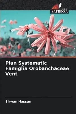 Sirwan Hassan - Plan Systematic Famiglia Orobanchaceae Vent, Häftad. Tillgänglighet: Lägg i varukorg