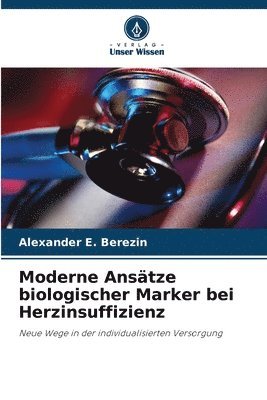 Alexander E Berezin - Moderne Ansätze biologischer Marker bei Herzinsuffizienz, Häftad. Tillgänglighet: Lägg i varukorg