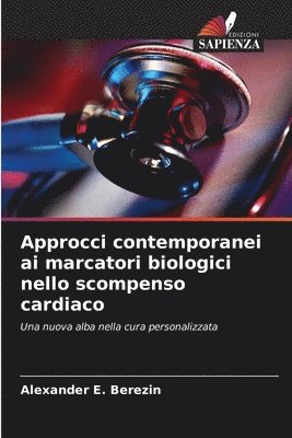Alexander E Berezin - Approcci contemporanei ai marcatori biologici nello scompenso cardiaco, Häftad. Tillgänglighet: Lägg i varukorg