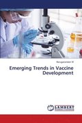 Emerging Trends in Vaccine Development