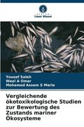 Vergleichende ökotoxikologische Studien zur Bewertung des Zustands mariner Ökosysteme