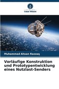 Vorl�ufige Konstruktion und Prototypentwicklung eines Nutzlast-Senders