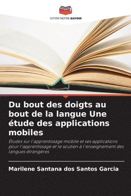 Marilene Santana Dos Santos Garcia - Du bout des doigts au bout de la langue Une étude des applications mobiles, Häftad