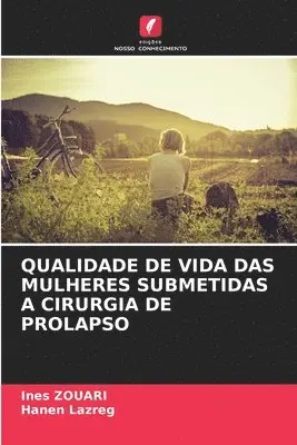 Ines Zouari, Hanen Lazreg - Qualidade de Vida Das Mulheres Submetidas a Cirurgia de Prolapso, Häftad. Tillgänglighet: Lägg i varukorg