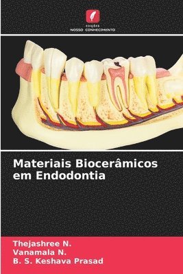 Thejashree N, Vanamala N, B S Keshava Prasad - Materiais Biocerâmicos em Endodontia, Häftad. Tillgänglighet: Lägg i varukorg