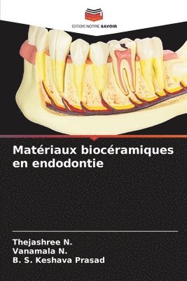 Thejashree N, Vanamala N, B S Keshava Prasad - Matériaux biocéramiques en endodontie, Häftad. Tillgänglighet: Lägg i varukorg
