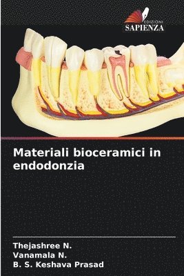 Thejashree N, Vanamala N, B S Keshava Prasad - Materiali bioceramici in endodonzia, Häftad. Tillgänglighet: Lägg i varukorg