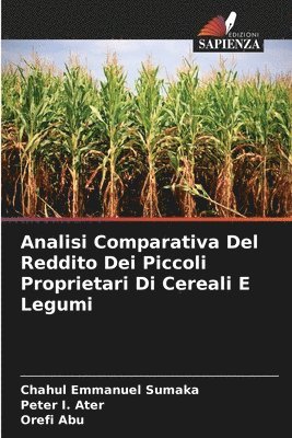 Chahul Emmanuel Sumaka, Peter I, Orefi Abu - Analisi Comparativa Del Reddito Dei Piccoli Proprietari Di Cereali E Legumi, Häftad. Tillgänglighet: Lägg i varukorg