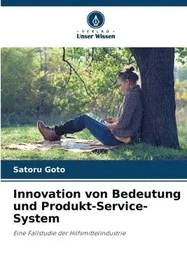 Satoru Goto - Innovation von Bedeutung und Produkt-Service-System, Häftad. Tillgänglighet: Lägg i varukorg
