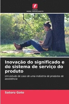 Satoru Goto - Inovação do significado e do sistema de serviço do produto, Häftad. Tillgänglighet: Lägg i varukorg
