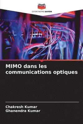Chakresh Kumar, Ghanendra Kumar - MIMO dans les communications optiques, Häftad. Tillgänglighet: Lägg i varukorg