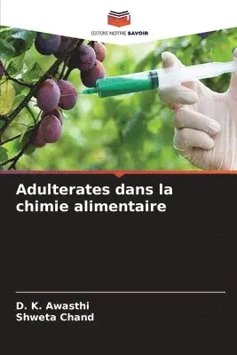 D K Awasthi, Shweta Chand - Adulterates dans la chimie alimentaire, Häftad. Tillgänglighet: Lägg i varukorg