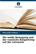 weie Bewegung und der russische Brgerkrieg auf der Leinwand