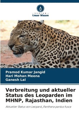 Pramod Kumar Jangid, Hari Mohan Meena, Ganesh Lal - Verbreitung und aktueller Status des Leoparden im MHNP, Rajasthan, Indien, Häftad