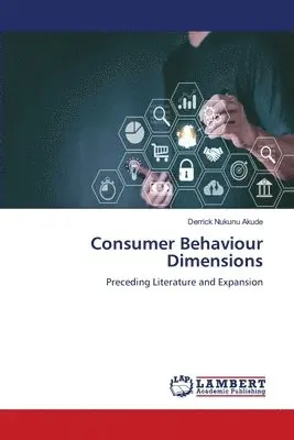 Derrick Nukunu Akude - Consumer Behaviour Dimensions, Häftad. Tillgänglighet: Lägg i varukorg