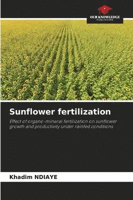 Khadim Ndiaye - Sunflower fertilization, Häftad. Tillgänglighet: Lägg i varukorg