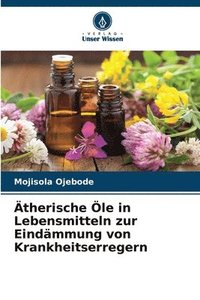 Ätherische Öle in Lebensmitteln zur Eindämmung von Krankheitserregern