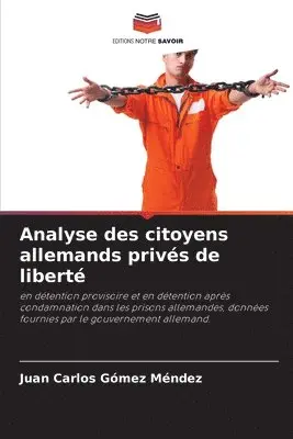 Juan Carlos Gómez Méndez - Analyse des citoyens allemands privés de liberté, Häftad. Tillgänglighet: Lägg i varukorg