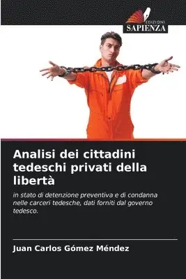 Juan Carlos Gómez Méndez - Analisi dei cittadini tedeschi privati della libertà, Häftad. Tillgänglighet: Lägg i varukorg