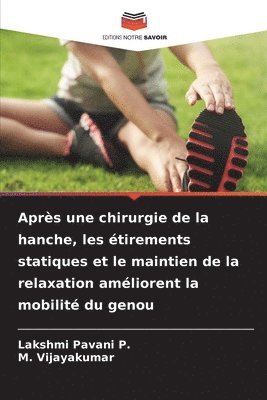 Lakshmi Pavani P, M Vijayakumar - Après une chirurgie de la hanche, les étirements statiques et le maintien de la relaxation améliorent la mobilité du genou, Häftad. Tillgänglighet: Lägg i varukorg
