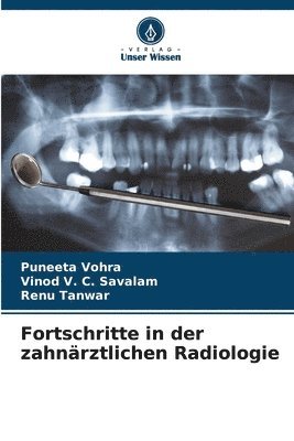 Puneeta Vohra, Vinod V C Savalam, Renu Tanwar - Fortschritte in der zahnärztlichen Radiologie, Häftad. Tillgänglighet: Lägg i varukorg
